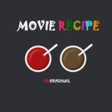 『MOVIE RECIPE』-映画がより楽しくなる魔法のレシピ-